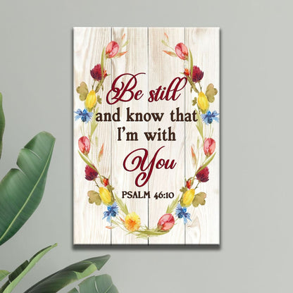Be Still And Know That I'm With You Psalm 4610 Canvas Wall Art - Christian Canvas Prints - Bible Verse Canvas