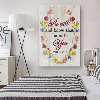 Be Still And Know That I'm With You Psalm 4610 Canvas Wall Art - Christian Canvas Prints - Bible Verse Canvas