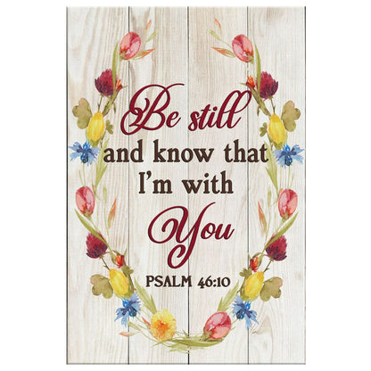Be Still And Know That I'm With You Psalm 4610 Canvas Wall Art - Christian Canvas Prints - Bible Verse Canvas