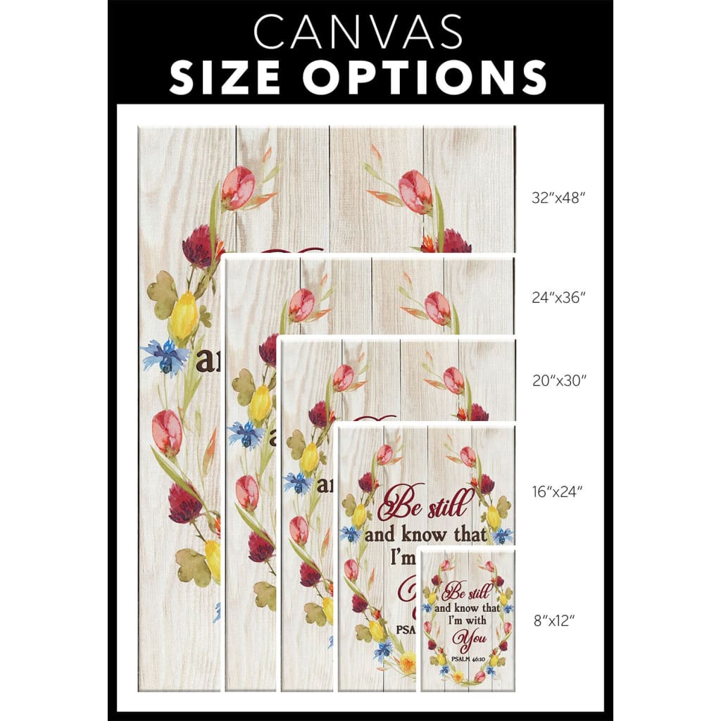 Be Still And Know That I'm With You Psalm 4610 Canvas Wall Art - Christian Canvas Prints - Bible Verse Canvas