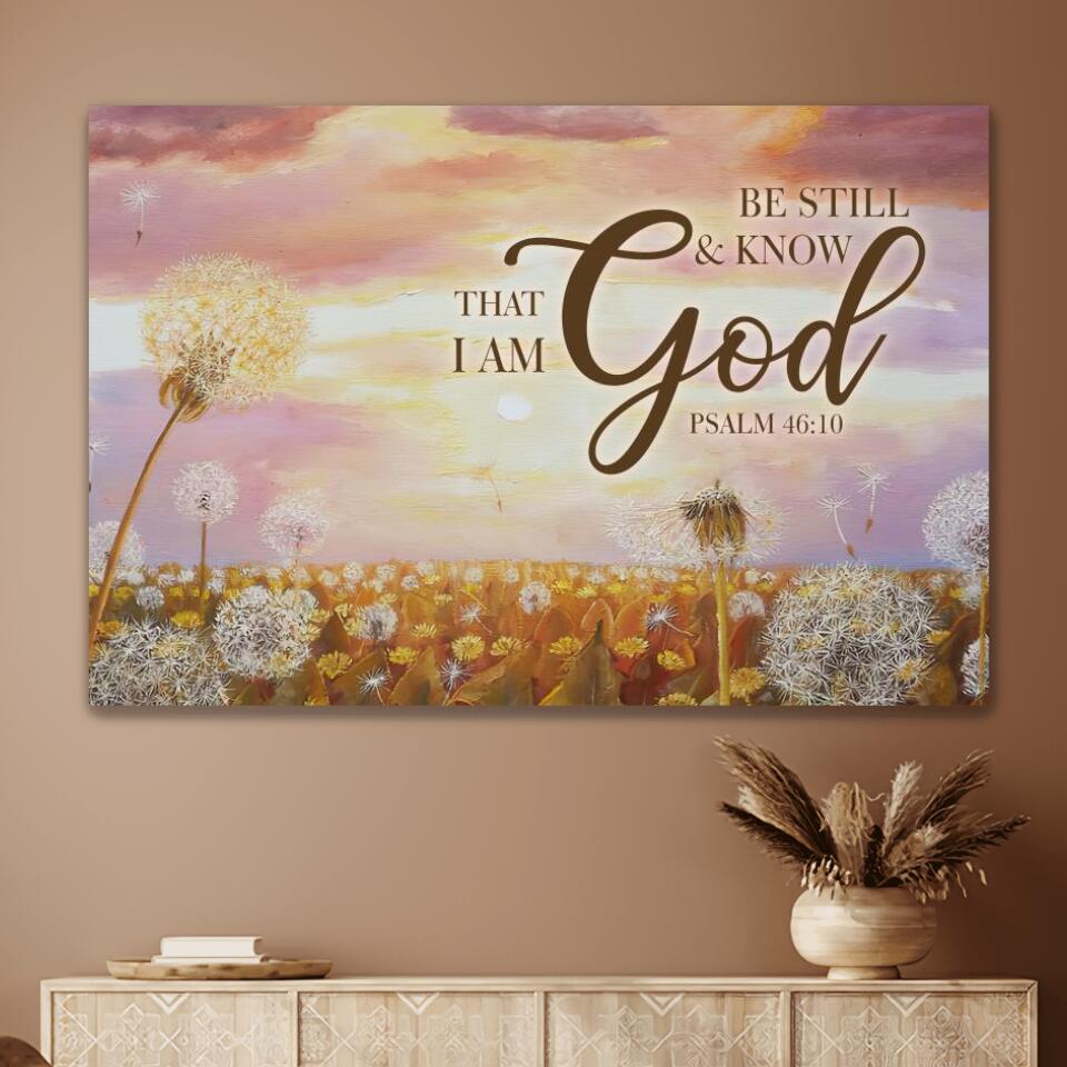 Be Still & Know That I Am God Dandelion Field Canvas Wall Art - Christian Poster - Religious Wall Decor