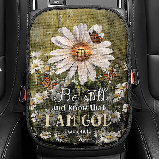 Be Still & Know That I Am God Gorgeous Daisy Seat Box Cover, Christian Car Center Console Cover, Religious Car Interior Accessories