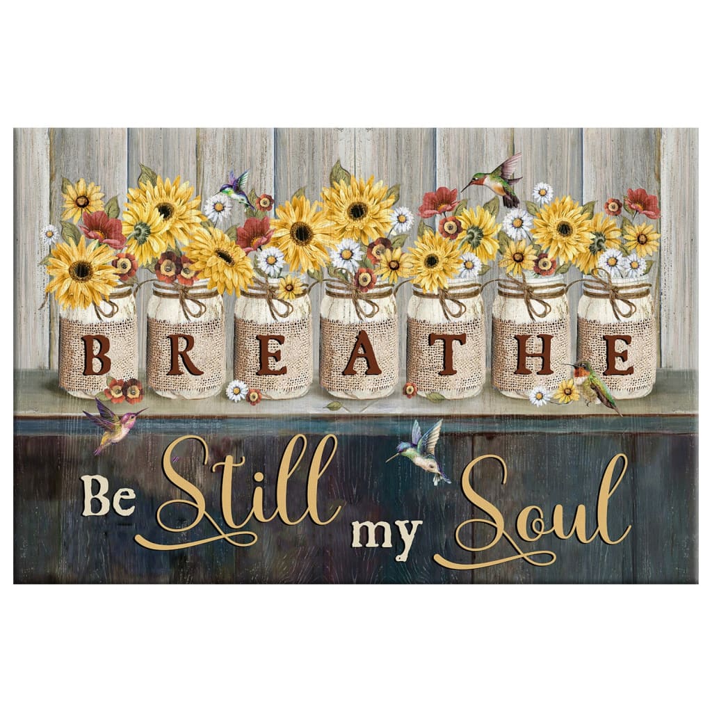 Be Still My Soul Wall Art Canvas, Hummingbirds Sunflowers Christian Wall Decor - Religious Wall Decor