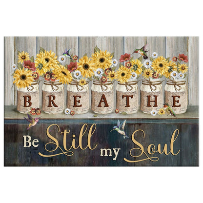 Be Still My Soul Wall Art Canvas, Hummingbirds Sunflowers Christian Wall Decor - Religious Wall Decor