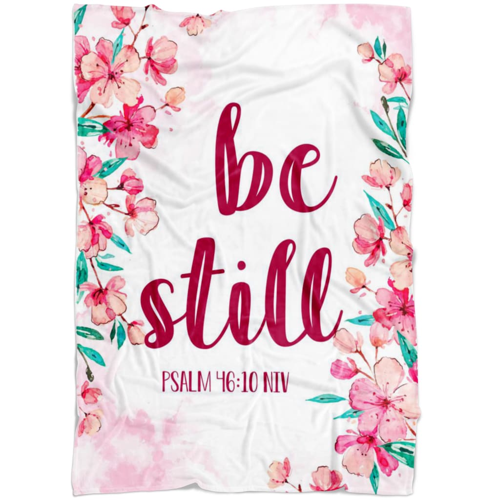 Be Still Psalm 4610 Niv Fleece Blanket - Christian Blanket - Bible Verse Blanket