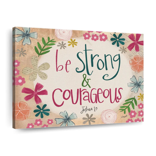 Be Strong And Courageous Canvas Wall Art - Christian Canvas Wall Art - Religious Wall Art Canvas