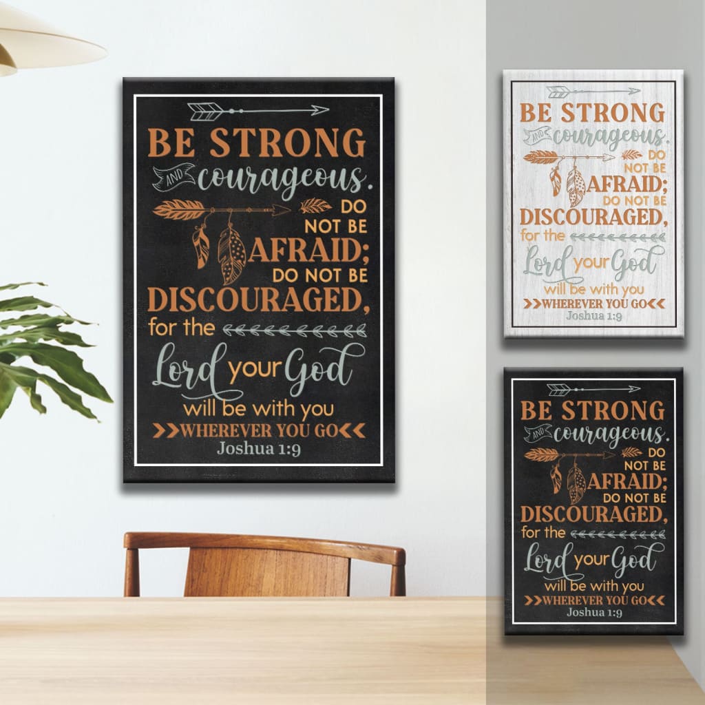 Be Strong And Courageous Joshua 19 Bible Verse Canvas Art - Bible Verse Canvas - Scripture Wall Art