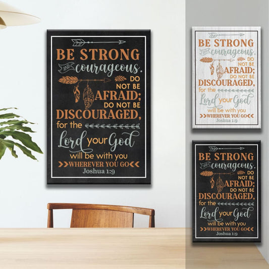 Be Strong And Courageous Joshua 19 Bible Verse Canvas Art - Bible Verse Canvas - Scripture Wall Art