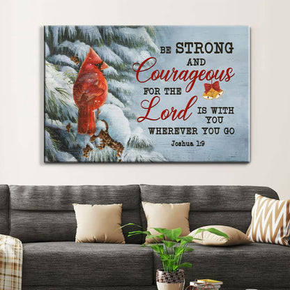 Be Strong And Courageous Joshua 19 Christmas Wall Art Canvas - Religious Wall Decor