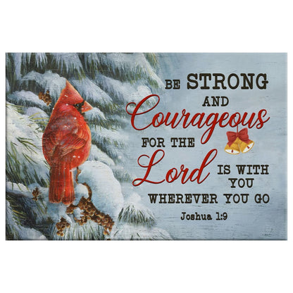 Be Strong And Courageous Joshua 19 Christmas Wall Art Canvas - Religious Wall Decor