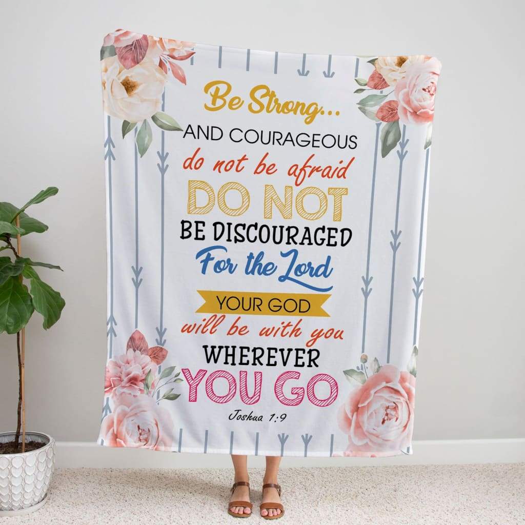 Be Strong And Courageous Joshua 19 Fleece Blanket - Christian Blanket - Bible Verse Blanket