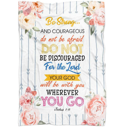 Be Strong And Courageous Joshua 19 Fleece Blanket - Christian Blanket - Bible Verse Blanket