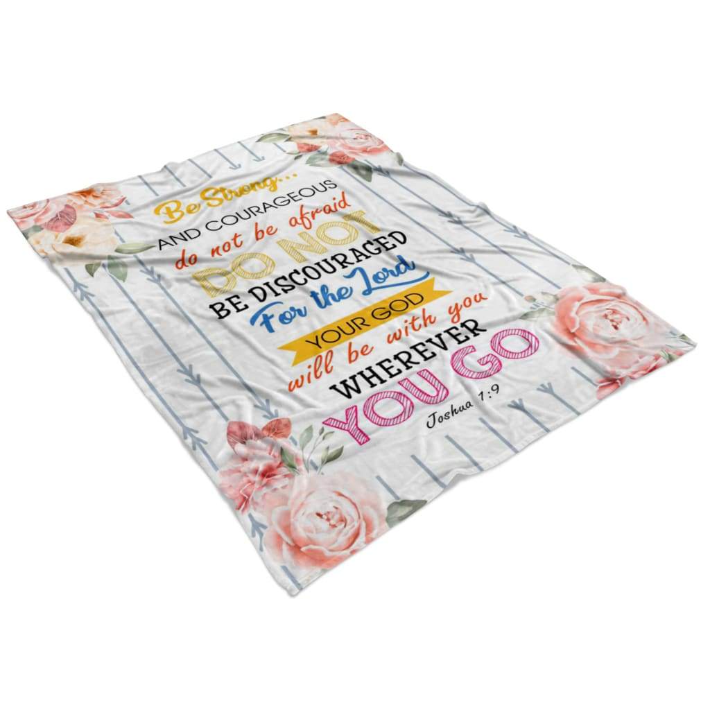 Be Strong And Courageous Joshua 19 Fleece Blanket - Christian Blanket - Bible Verse Blanket