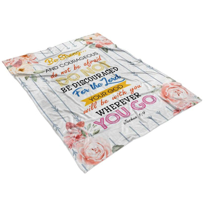 Be Strong And Courageous Joshua 19 Fleece Blanket - Christian Blanket - Bible Verse Blanket