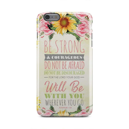 Be Strong And Courageous Phone Case - Joshua 19 Bible Verse Phone Case - Bible Verse Phone Cases Samsung