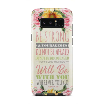 Be Strong And Courageous Phone Case - Joshua 19 Bible Verse Phone Case - Bible Verse Phone Cases Samsung