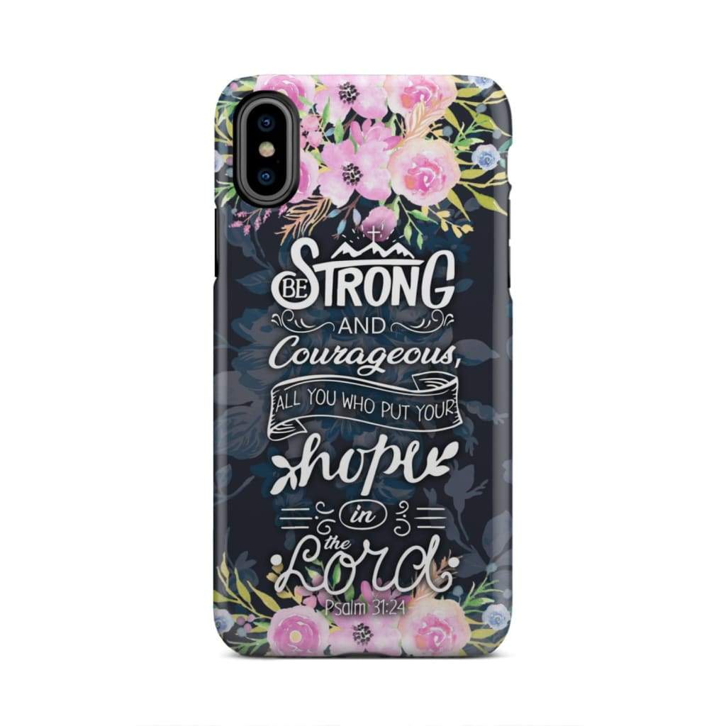 Be Strong And Courageous Psalm 3124 Bible Verse Phone Case - Bible Verse Phone Cases Samsung