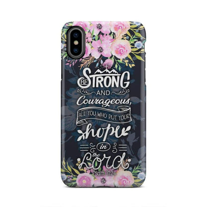 Be Strong And Courageous Psalm 3124 Bible Verse Phone Case - Bible Verse Phone Cases Samsung