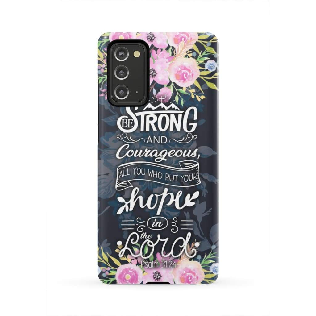 Be Strong And Courageous Psalm 3124 Bible Verse Phone Case - Bible Verse Phone Cases Samsung