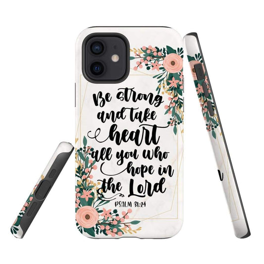 Be Strong And Take Heart Psalm 3124 Bible Verse Phone Case - Bible Verse Phone Cases Samsung