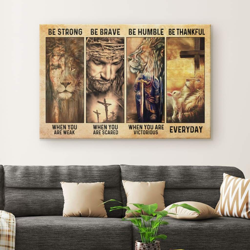 Be Strong Be Brave Be Humble Be Thankful Canvas Wall Art - Religious Wall Decor