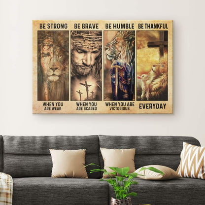 Be Strong Be Brave Be Humble Be Thankful Canvas Wall Art - Religious Wall Decor