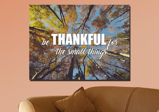 Be Thankful For The Small Things Wall Art Canvas Print - Christian Canvas Wall Art