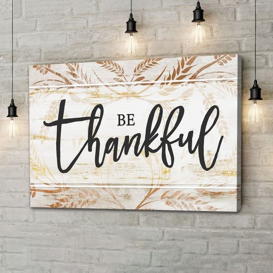 Be Thankful, Thanksgiving Christian Wall Art Canvas - Religious Wall Decor