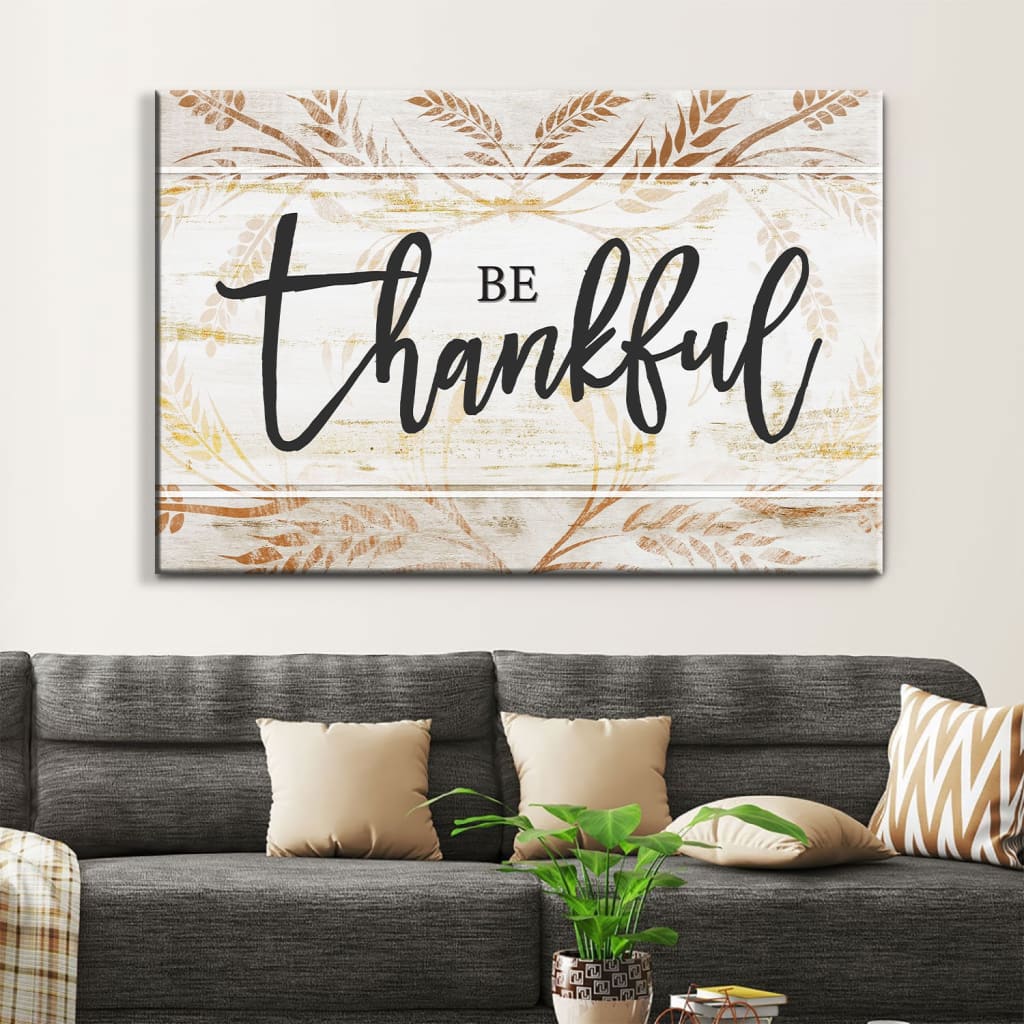 Be Thankful, Thanksgiving Christian Wall Art Canvas - Religious Wall Decor