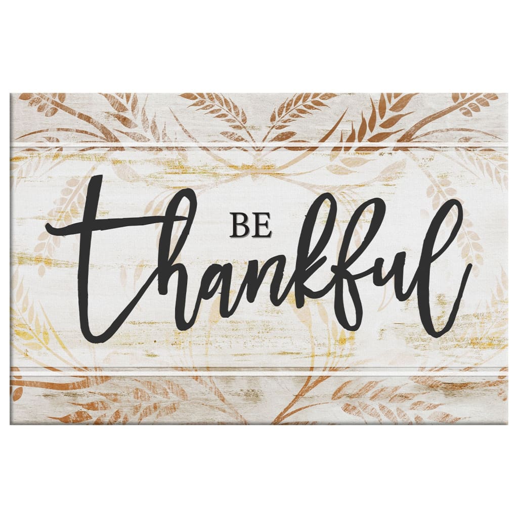Be Thankful, Thanksgiving Christian Wall Art Canvas - Religious Wall Decor