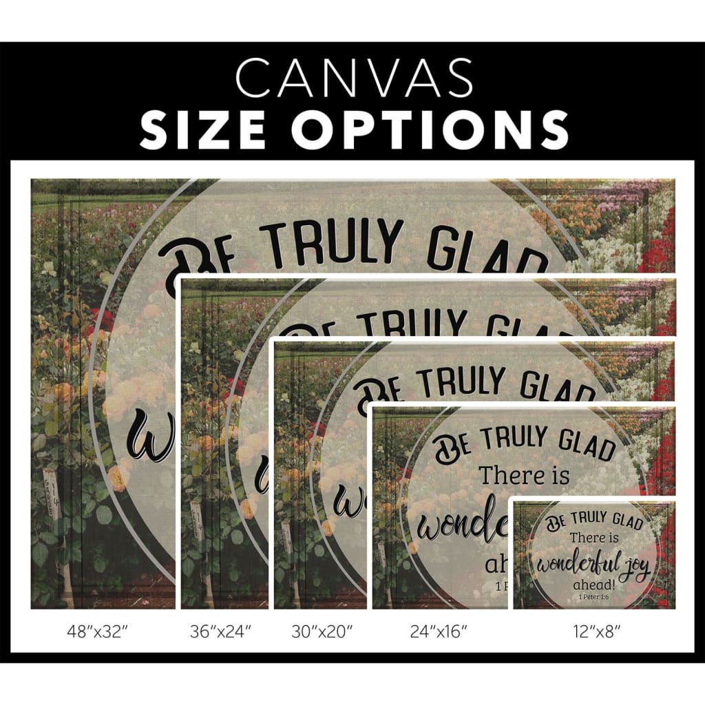 Be Truly Glad There Is Wonderful Joy Ahead 1 Peter 16 Canvas Wall Art - Christian Canvas - Faith Canvas