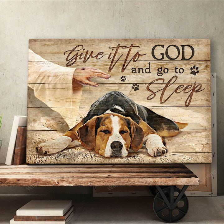 Beagle Jesus Hand Give It To God And Go To Sleep Canvas Wall Art - Christian Wall Decor