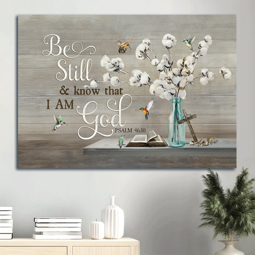 Beautiful Cotton Flower Blue Bottle Hummingbird Be Still And Know That I Am God Canvas Wall Art - Christian Wall Decor