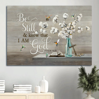 Beautiful Cotton Flower Blue Bottle Hummingbird Be Still And Know That I Am God Canvas Wall Art - Christian Wall Decor