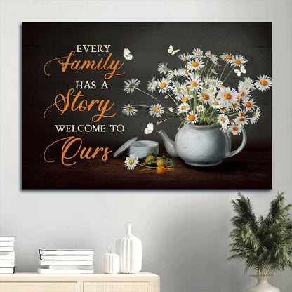 Beautiful Daisy Tea Pot White Butterfly Canvas Every Family Has A Story Welcome To Ours Canvas Wall Art - Christian Wall Decor