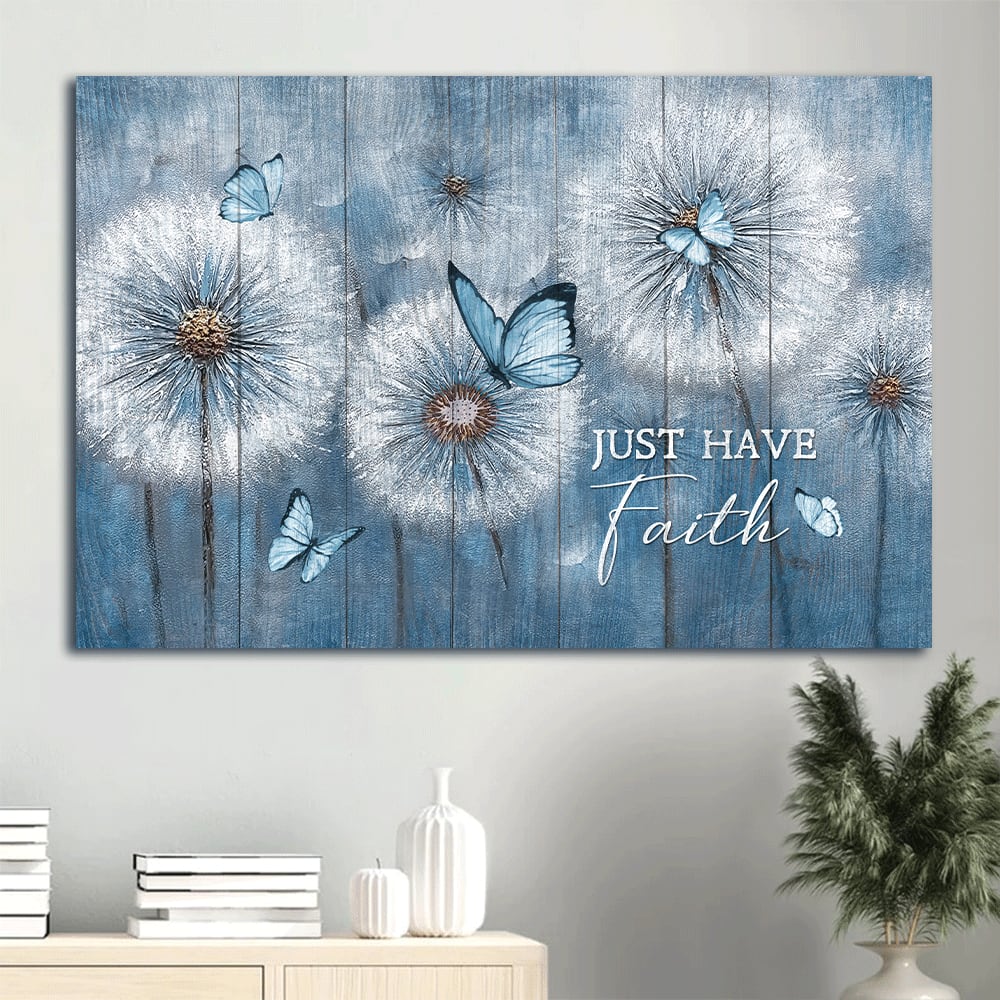 Beautiful Dandelion Blue Butterfly Canvas Just Have Faith Canvas Wall Art - Christian Wall Decor