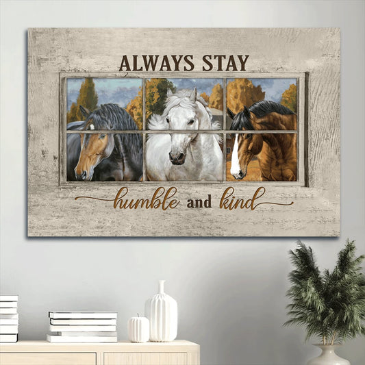 Beautiful Farm Watercolor Horse Canvas Always Stay Humble And Kind Canvas Wall Art - Christian Wall Decor