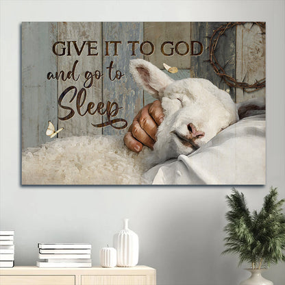Beautiful Lamb Painting Lamb Of God Canvas Give It To God And Go To Sleep Canvas Wall Art - Christian Wall Decor