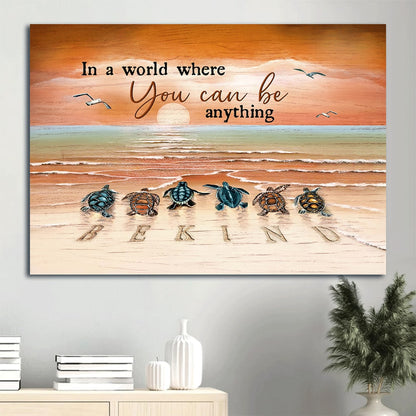 Beautiful Sunset Sea Turtle To The Ocean In A World Where You Can Be Anything Be Kind Canvas Wall Art - Christian Wall Decor