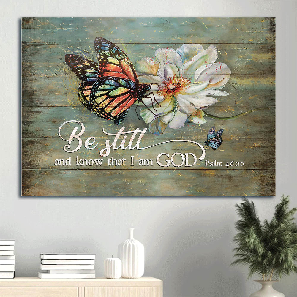 Beautiful White Flower Colorful Butterfly Be Still And Know That I Am God Canvas Wall Art - Christian Wall Decor
