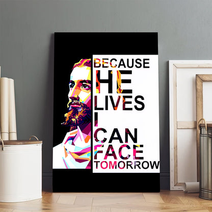 Because He Lives I Can Face Tomorrow Wall Canvas Art - Wall Decorator #1