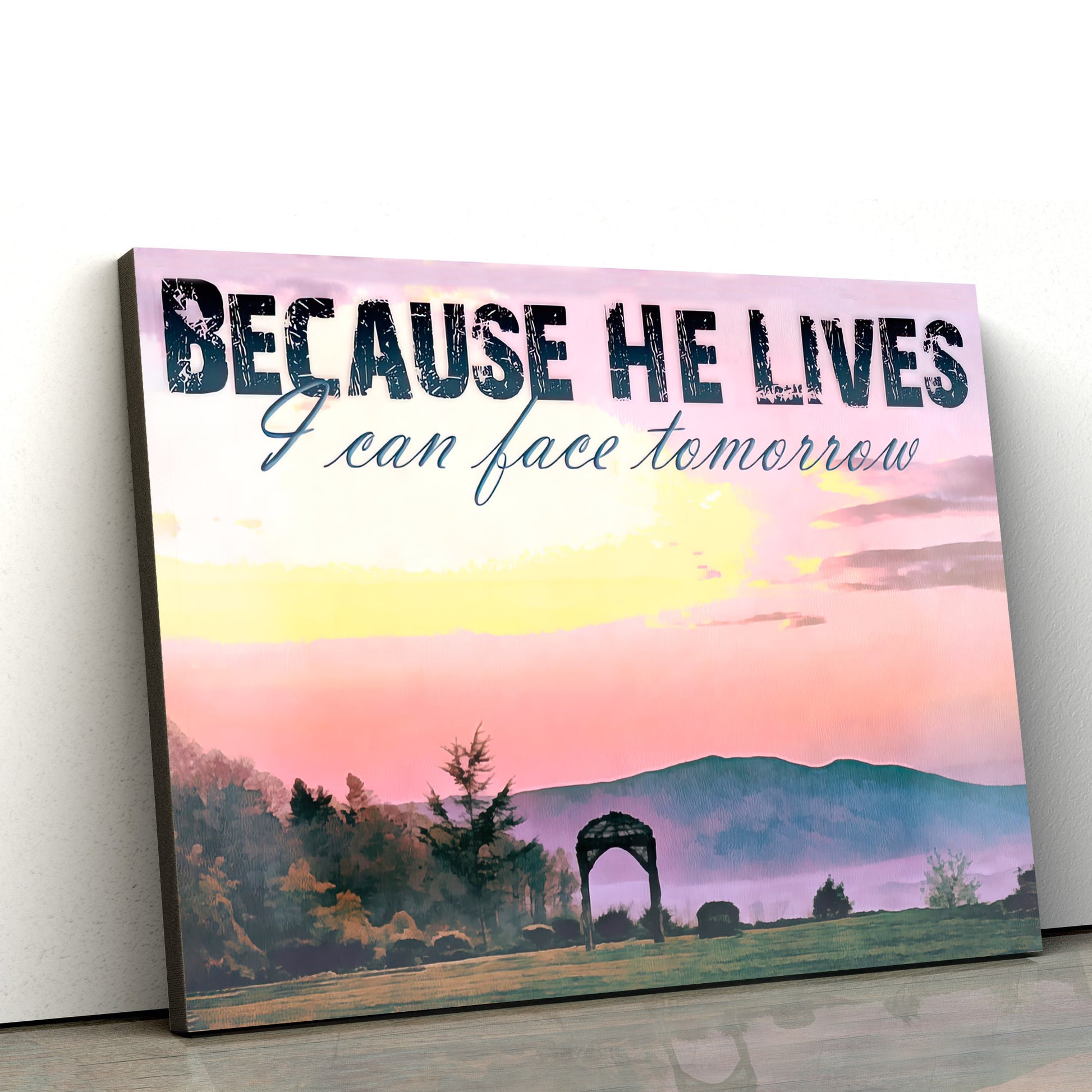 Because He Lives I Can Face Tomorrow Wall Paintings - Art On Canvas #2