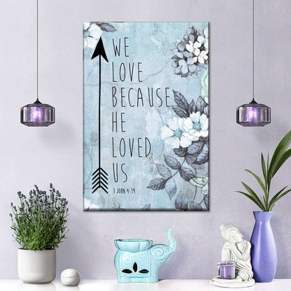 Because He Loved Canvas Wall Art - Christian Wall Decor Art - Religious Wall Decor