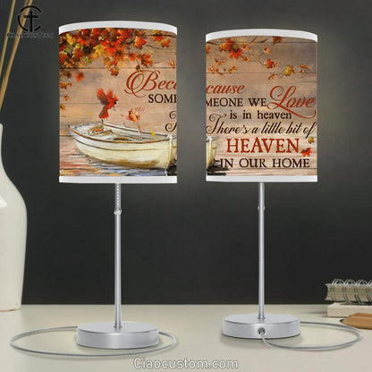 Because Someone We Love Is In Heaven There's A Little Bit Of Heaven In Our Home Cardinal Table Lamp - Christian Lamp Art Home Decor