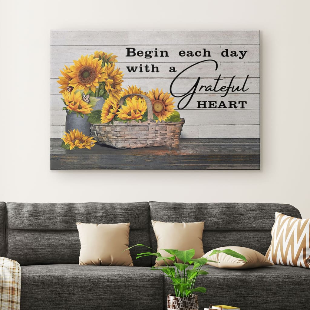 Begin Each Day With A Grateful Heart Canvas Wall Art - Christian Canvas - Faith Canvas
