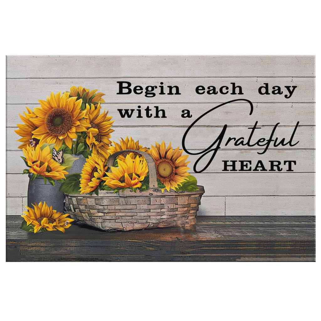 Begin Each Day With A Grateful Heart Canvas Wall Art - Christian Canvas - Faith Canvas
