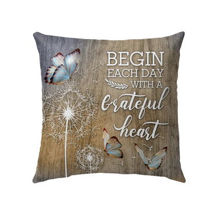 Begin Each Day With A Grateful Heart Christian Pillow 2
