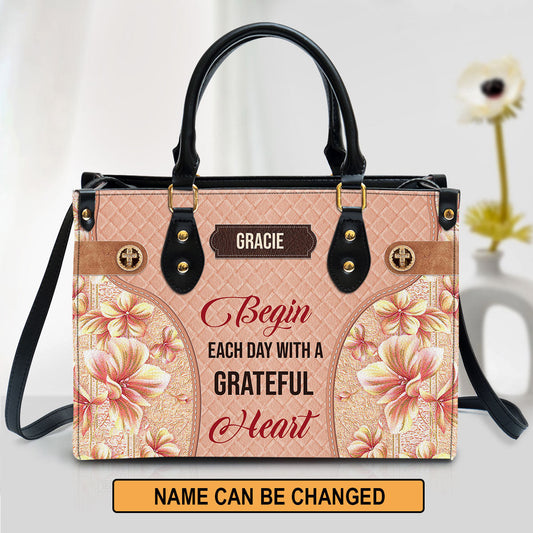 Begin Each Day With A Grateful Heart Leather Bag - Custom Name Flower Leather Handbag - Christian Gifts For Women