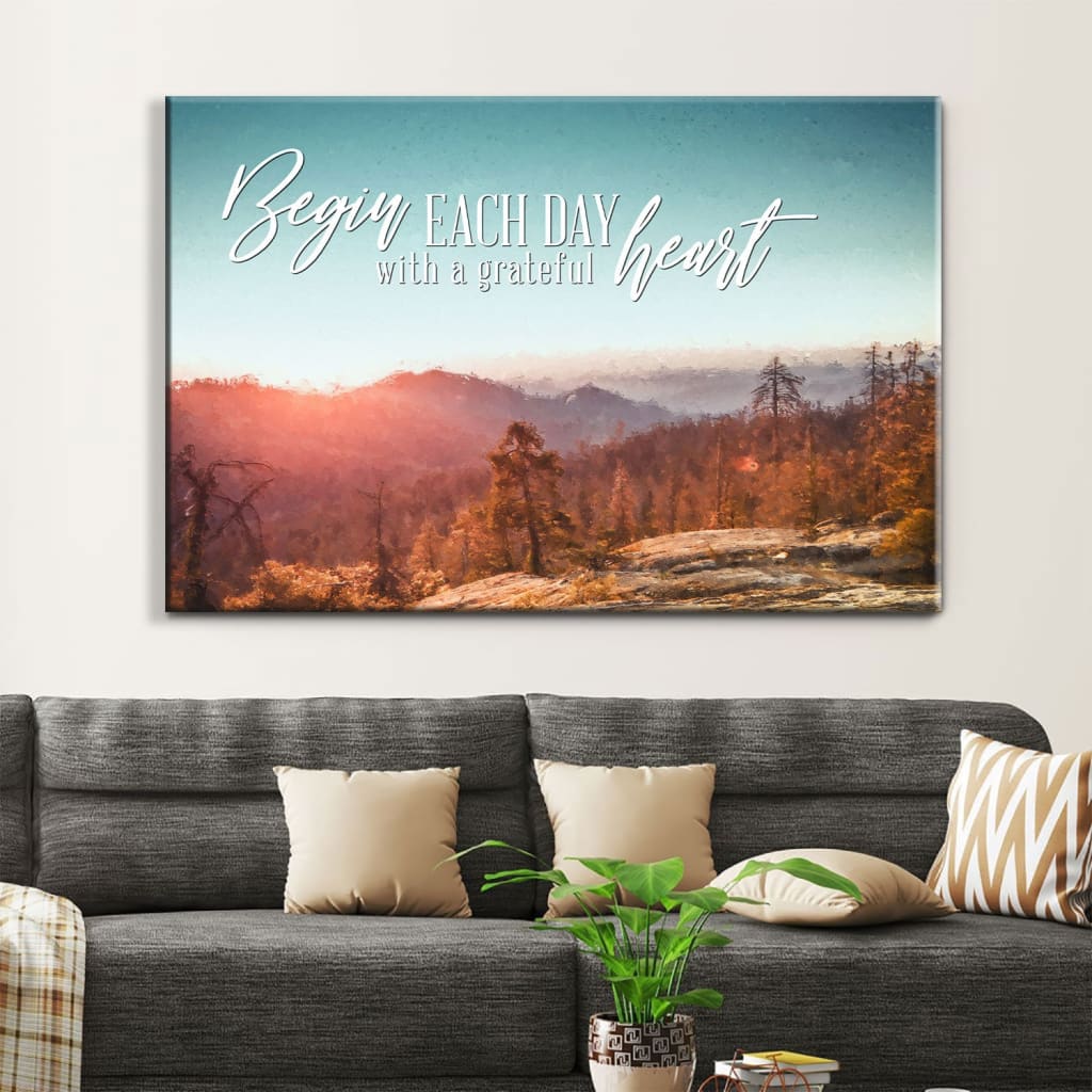 Begin Each Day With A Grateful Heart, Mountain Forest, Christian Wall Art Canvas - Religious Wall Decor