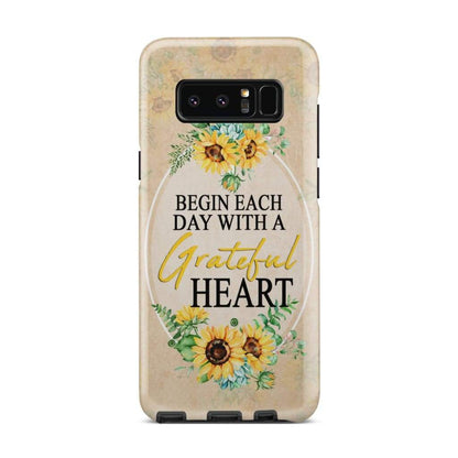 Begin Each Day With A Grateful Heart Sunflower Christian Phone Case - Bible Verse Phone Cases Samsung